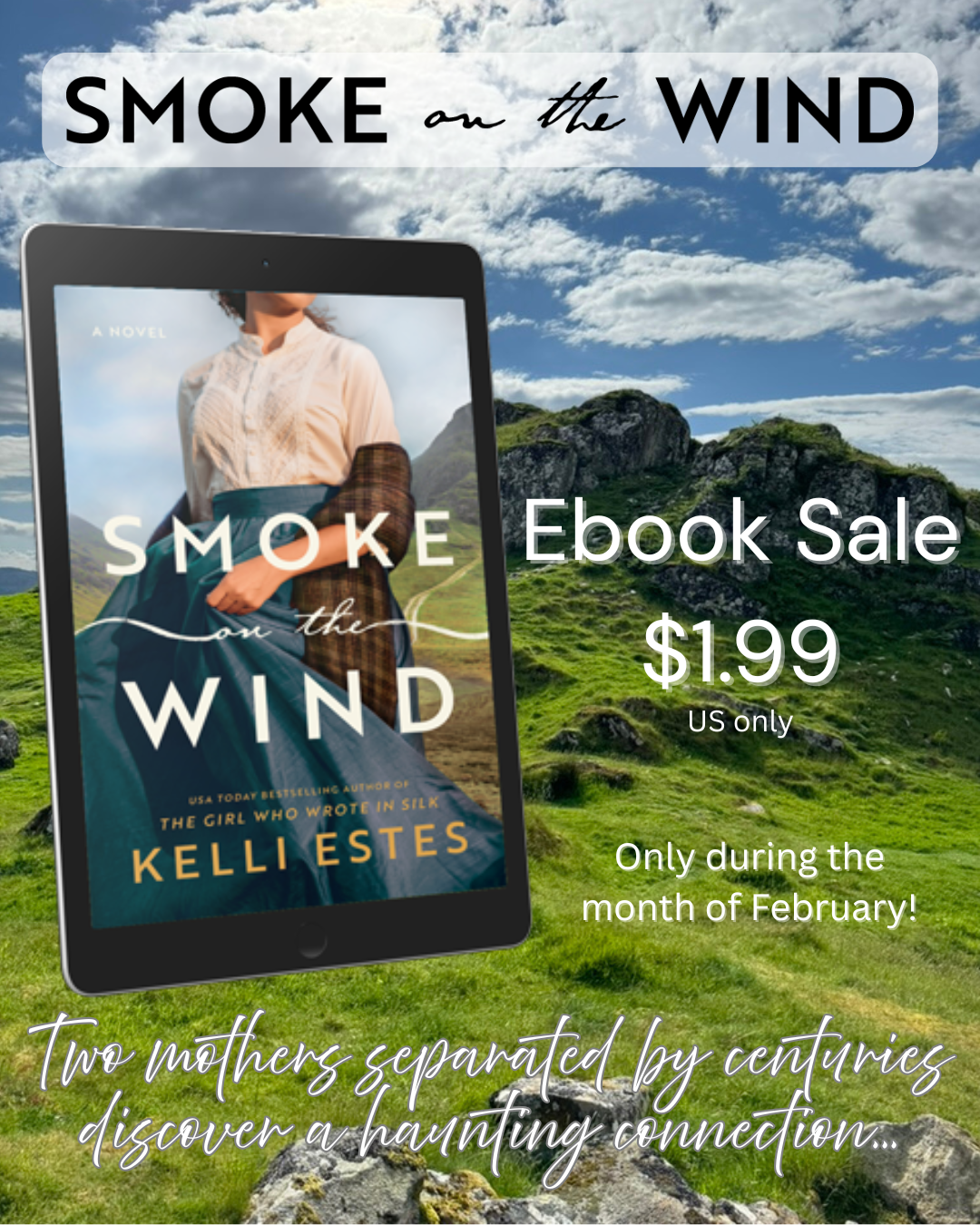 A 3-dimensional image of a book showing a woman in historical clothing and a tartan wrap on her arms standing in the Scottish Highlands. A walking trail is seen behind her disappearing into the mountains. The title of the book is Smoke on the Wind by USA Today bestselling author Kelli Estes.